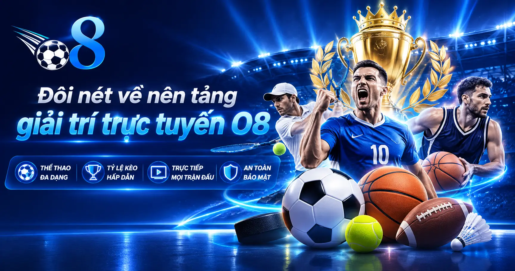Đôi nét về nền tảng giải trí trực tuyến O8